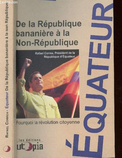 EQUATEUR - DE LA REPUBLIQUE BANANIERE A LA NON-REPUBLIQUE