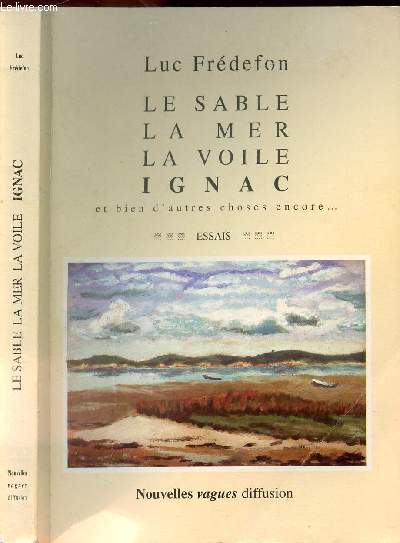 LE SABLE LA MER LA VOILE IGNAC ET BIEN D'AUTRES CHOSES ENCORE ...