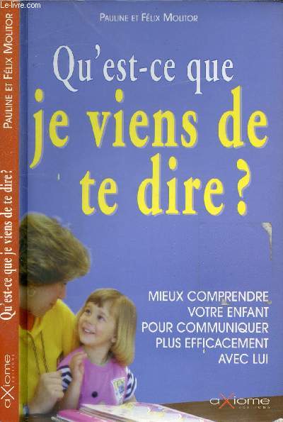 QU'EST-CE QUE JE VIENS DE DIRE ?