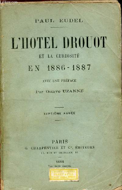 L'HOTEL DROUOT ET LA CURIOSITE EN 1886 - 1887