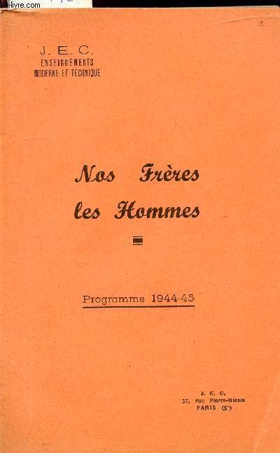 NOS FRERES LES HOMMES - PROGRAMME 1944 - 45
