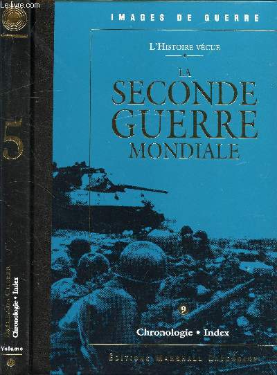 LA SECONDE GUERE MONDIALE T.5 * CHRONOLOGIE - INDEX - VOLUME 9