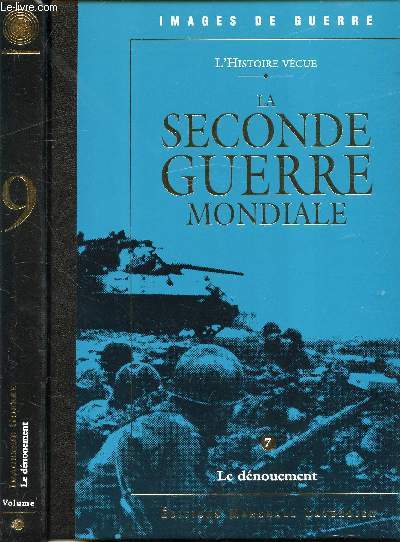 LA SECONDE GUERRE MONDIALE T.9 * LE DENOUEMENT - VOLUME 7