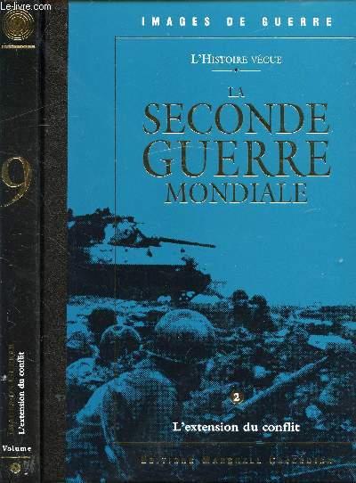 LA SECONDE GUERRE MONDIALE T.9 * L'EXTENSION DU CONFLIT - VOLUME 2