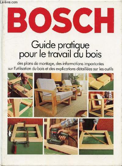 BOSCH - GUIDE PRATIQUE POUR LE TRAVAIL DU BOIS