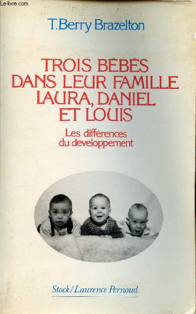 TROIS BEBES DANS LEUR FAMILLE LAURA, DANIEL ET LOUIS