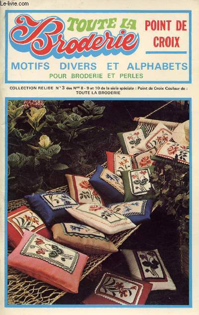 N3 - TOUTE LA BRODERIE - POINT DE CROIX - MOTIFS DIVERS ET ALPHABETS