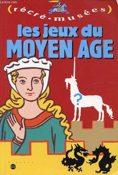 RECRE- MUSEES - LES JEUX DU MOYEN AGE