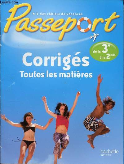 PASSEPORT DE LA 3E A LA 2NDE - CORRIGES TOUTES LES MATIERES