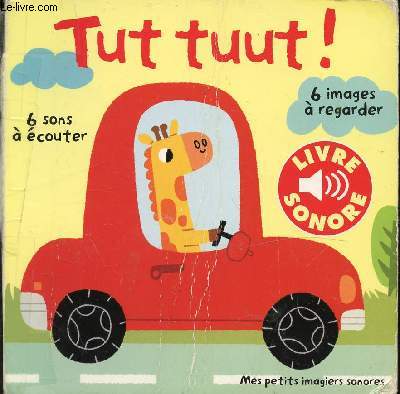 TUT TUT ! 6 SONS A ECOUTER, 6 IMAGES A REGARDER