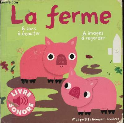 LA FERME, 6 SONS A ECOUTER, 6 IMAGES A REGARDER