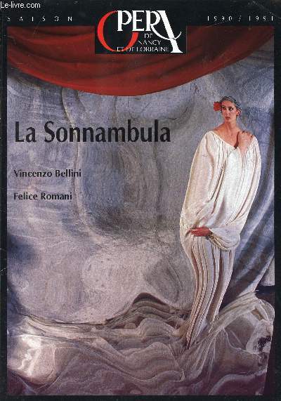 OPERA DE NANCY ET DE LORRAINE - SAISON 1990/1991 - LA SONNAMBULA VINCENZO BELLINI, FELICE ROMANI