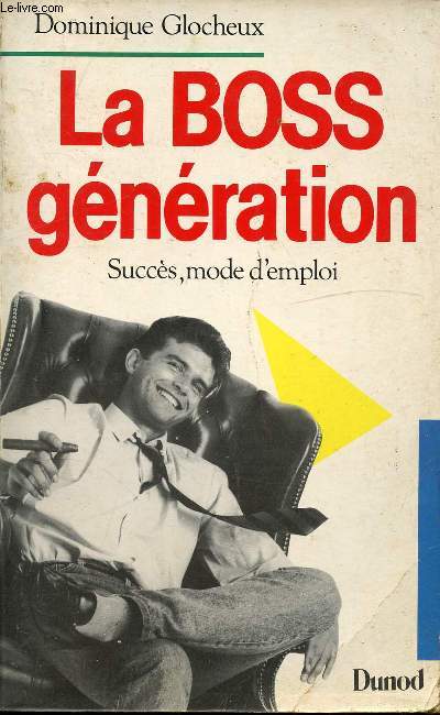 LA BOSS GENERATION SUCCES, MODE D'EMPLOI