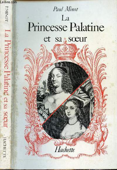 LA PRINCESSE PALATINE ET SA SOEUR