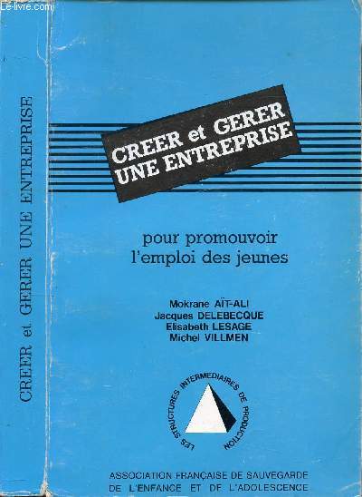 CREER ET GERER UNE ENTREPRISE - POUR PROMOUVOIR L'EMPLOI DES JEUNES