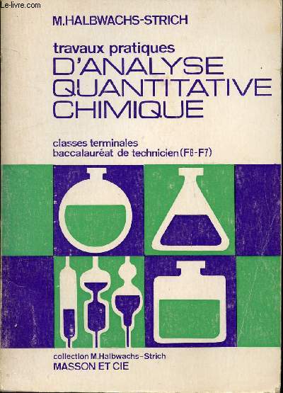 TRAVAUX PRATIQUES D'ANALYSE QUANTITATIVE CHIMIQUE - CLASSE TERMINALES - BACCALAUREAT DE TECHNICIEN (F6-F7)