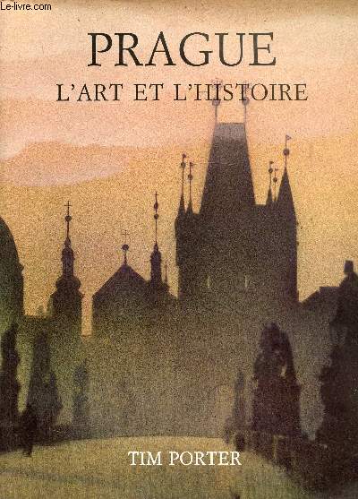 PRAGUE - L'ART ET L'HISTOIRE