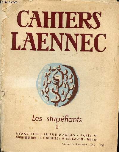 PUBLICATION TRIMESTRIELLE N2 - 1953 - CAHIERS LAENNEC - LES STUPEFIANTS 1