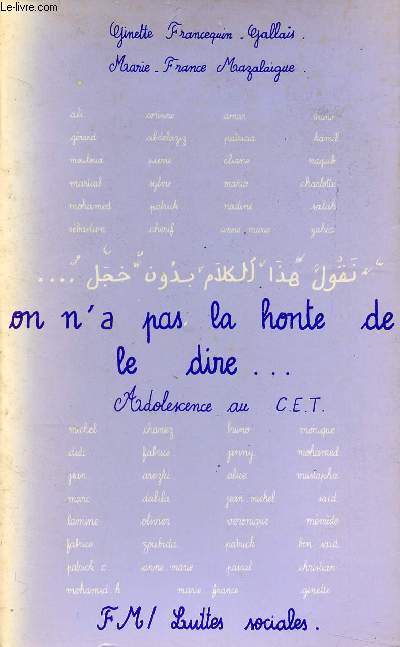 ON N'A PAS LA HONTE DE LE DIRE - ADOLESCENCE AU C.E.T.