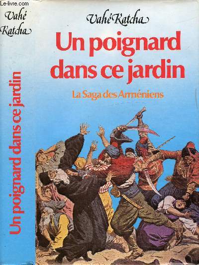 UN POIGNARD DANS CE JARDIN - LA SAGA DES ARMENIENS