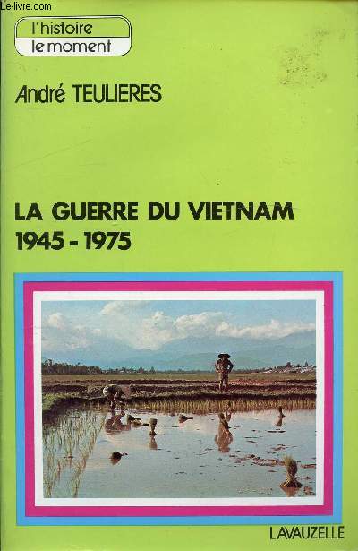 LA GUERRE AU VIETNAM 1945-1975