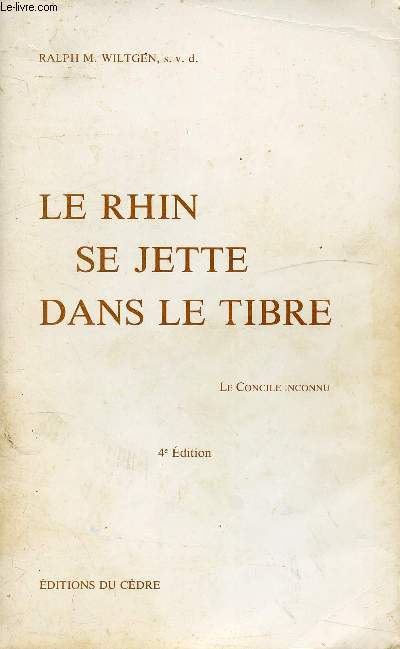 LE RHIN SE JETTE DANS LE TIBRE - LE CONCILE INCONNU