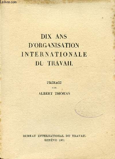DIX ANS D'ORGANISATION INTERNATIONALE DU TRAVAIL