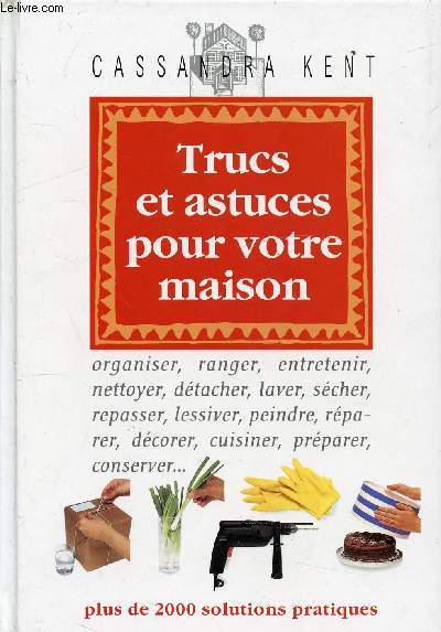 TRUCS ET ASTUCES POUR VOTRE MAISON