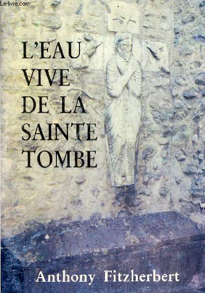 L'EAU VIVE DE LA SAINTE TOMBE