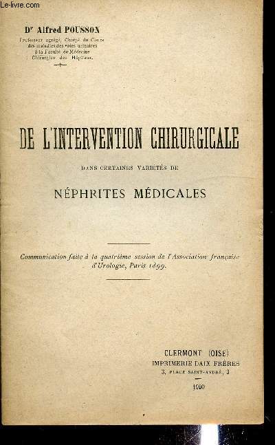 DE L'INTERVENTION CHIRURGICALE DANS CERTAINES VARIETES DE NEPHRITES MEDICALES