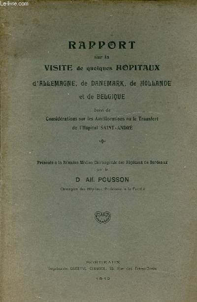 RAPPORT SUR LA VISITE DE QUELQUES HOPITAUX D'ALLEMAGNE, DE DANEMARK, DE HOLLANDE ET DE BELGIQUE