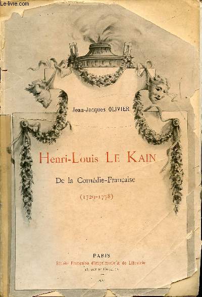 HENRI-LOUIS LE KAIN DE LA COMEDIE FRANCAISE ( 1729-1778 )