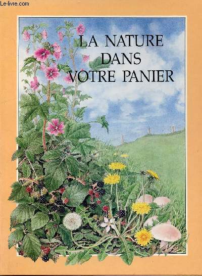 LA NATURE DANS VOTRE PANIER : LES PLANTES COMESTIBLES