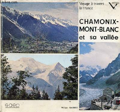 VOYAGE A TRAVERS LA FRANCE - CHAMONIX, MONT-BLANC ET SA VALLEE