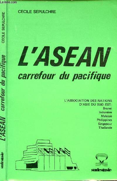 L'ASEAN - CARREFOUR DU PACIFIQUE