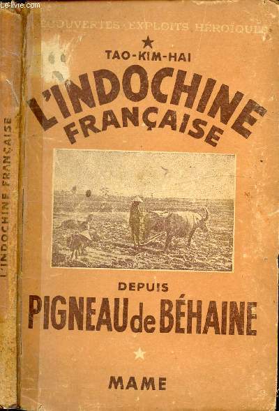 L'INDOCHINE FRANCAISE DEPUIS PIGNEAU DE BEHAINE