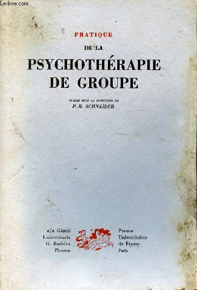 PRATIQUE DE LA PSYCHOTHERAPIE DE GROUPE - PROBLEMES ACTUELS DE LA PSYCHOTHERAPIE DE GROUPE ANALYTIQUE ET DE GROUPES DE DISCUSSION