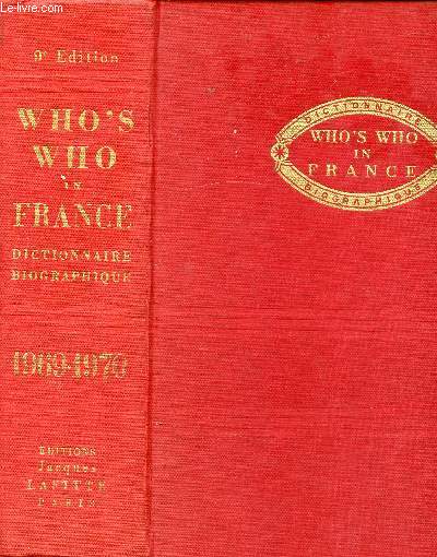 WHO'S WHO IN FRANCE - QUI EST QUI EN FRANCE - DICTIONNAIRE BIOGRAPHIQUE DES PRINCIPALES PERSONNALIT2S DE FRANCE, DES DEPARTEMENTS ET TERRITOIRES FRANCAIS D'OUTRE-MER etc.. - 1969-1970