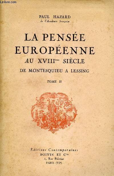 LA PENSEE EUROPEENNE AU XVIIIe SIECLE DE MONTESQUIEU A LESSING - TOME II - Livre deuxime - Troisime partie : Dsagrgation