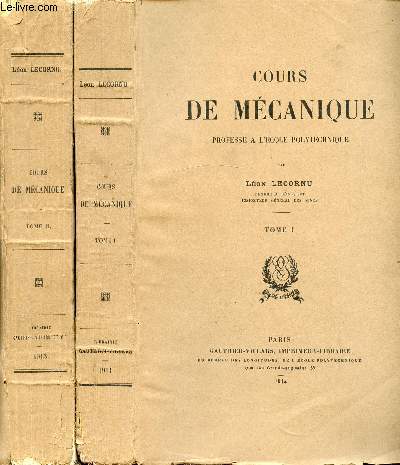 COURS DE MECANIQUE PROFESSE A L'ECOLE POLYTECHNIQUE - TOMES I ET II