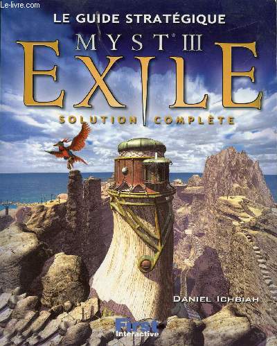 LE GUIDE STRATIQUE MYST III - EXILE - SOLUTION COMPLETE
