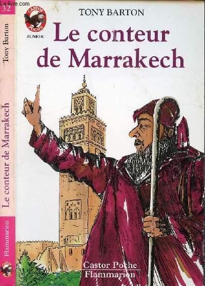 LE CONTEUR DE MARRAKECH / 1. L'homme au milieu du cercle, 2. Khalid le rveur, 3. Sarsaur, 4. Le prince Ahmed, 5. Mimoun le bcheron, 6. Le hrisson et le loup, 7. Chafik le marin.