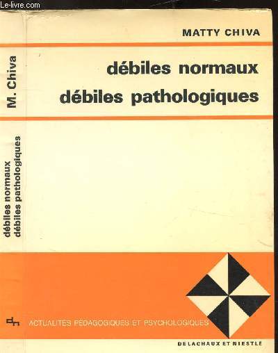 DEBILES NORMAUX / DEBILES PATHOLOGIQUES