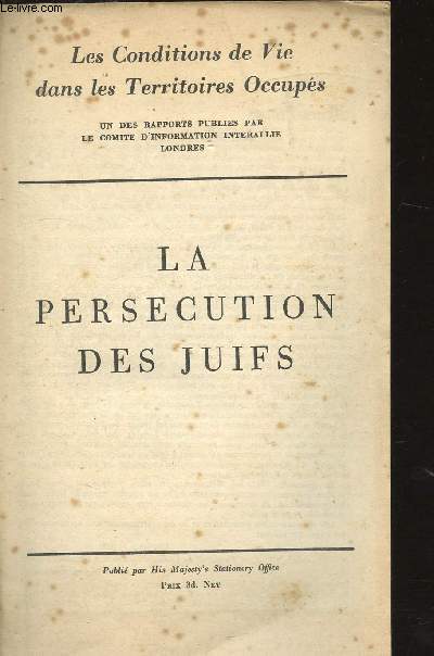 LES CONDITIONS DE VIE DANS LES TERRITOIRES OCCUPES - LA PERSECUTION DES JUIFS