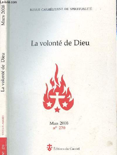 VIVES FLAMMES - REVUE CARMELITE DE SPIRITUALITE - LA VOLONTE DE DIEU N270