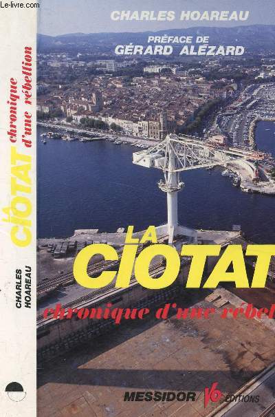 LA CIOTAT - CHRONIQUE D UNE REBELLION