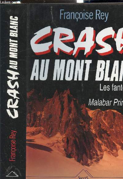 CRASH AU MONT BLANC - LES FANTOMES DU MALABAR PRINCESS - REY FRANCOISE - 1991 - Afbeelding 1 van 1