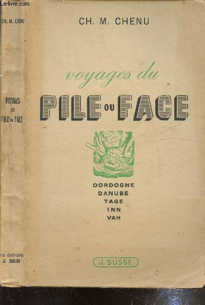 VOYAGES DU PILE OU FACE ( Dordogne, Danube, Tage, Inn, Vah)