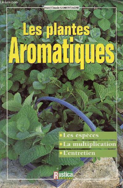 LES PLANTES AROMATIQUES - Introduction, Les espces : Ache de montagne, aneth, anglique, anis vert, basilic, bourrache, camomille, carvi, cerfeuil, ciboule et ciboulette, citronelle ...