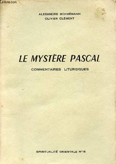 LE MYSTERE PASCAL - COMMENTAIRES LITURGIQUES
